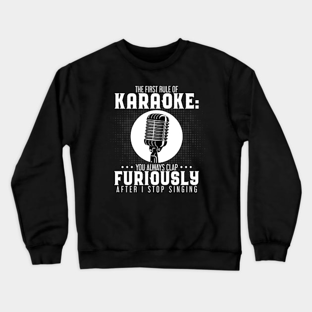 The First Rule Of Karaoke Crewneck Sweatshirt by LetsBeginDesigns